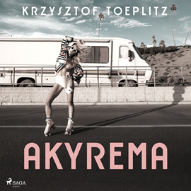 Audiobook Akyrema  - autor Krzysztof Toeplitz   - czyta Tomasz Ignaczak