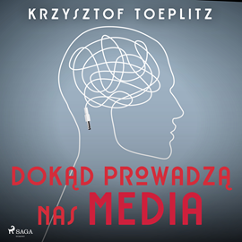 Audiobook Dokąd prowadzą nas media  - autor Krzysztof Toeplitz   - czyta Jędrzej Fulara