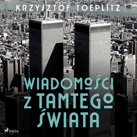 Audiobook Wiadomości z tamtego świata  - autor Krzysztof Toeplitz   - czyta Tomasz Ignaczak