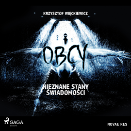 Audiobook Obcy. Nieznane stany świadomości  - autor Krzysztof Wieckiewicz   - czyta Jakub Kamieński