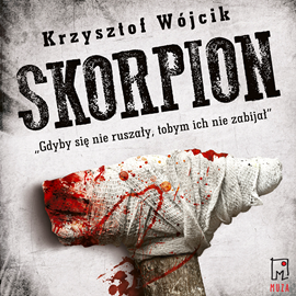Audiobook Skorpion  - autor Krzysztof Wójcik   - czyta Adam Bauman