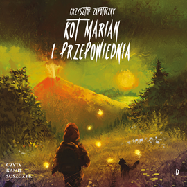 Audiobook Kot Marian i przepowiednia. Kot Marian, tom 2  - autor Krzysztof Zapotoczny   - czyta Kamil Suszczyk