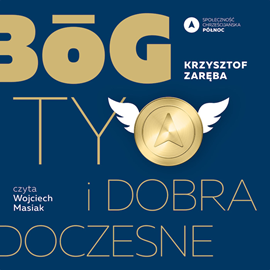 Audiobook Bóg, Ty i dobra doczesne  - autor Krzysztof Zaręba   - czyta Wojciech Masiak
