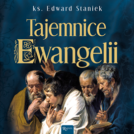 Audiobook Tajemnice Ewangelii  - autor ks. Edward Staniek   - czyta Bogumiła Kaźmierczak
