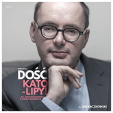 Audiobook Dość Kato-lipy  - autor ks. Jan Kaczkowski   - czyta ks. Jan Kaczkowski