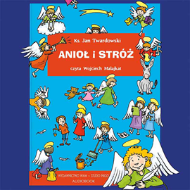 Audiobook Anioł i stróż  - autor Ks. Jan Twardowski   - czyta Wojciech Malajkat
