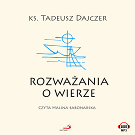 Audiobook Rozważania o wierze  - autor ks. Tadeusz Dajczer   - czyta Halina Łabonarska