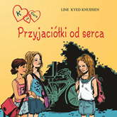 Audiobook K jak Klara 1 - Przyjaciółki od serca  - autor Line Kyed Knudsen   - czyta Aleksandra Radwan