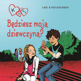 Audiobook K jak Klara 2 - Będziesz moją dziewczyną?  - autor Line Kyed Knudsen   - czyta Aleksandra Radwan