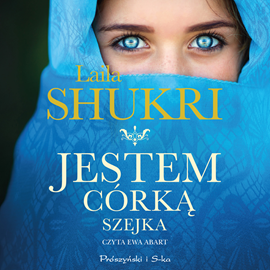 Audiobook Jestem córką szejka  - autor Laila Shukri   - czyta Ewa Abart