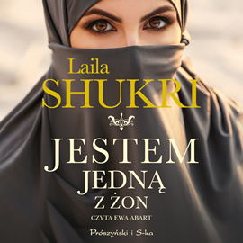 Audiobook Jestem jedną z żon  - autor Laila Shukri   - czyta Ewa Abart