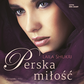 Audiobook Perska miłość  - autor Laila Shukri   - czyta Ewa Abart