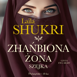 Audiobook Zhańbiona żona szejka  - autor Laila Shukri   - czyta Ewa Abart