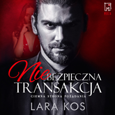Audiobook Niebezpieczna transakcja  - autor Lara Kos   - czyta Wiktoria Wolańska
