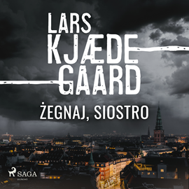 Audiobook Żegnaj, siostro  - autor Lars Kjædegaard   - czyta Leszek Filipowicz