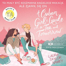 Audiobook Cuban Girl's Guide to Tea and Tommorow  - autor Laura T. Namey   - czyta Zofia Wieczorek