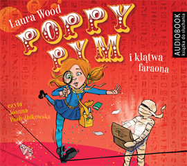 Audiobook Poppy Pym i klątwa faraona  - autor Laura Wood   - czyta Joanna Pach-Żbikowska
