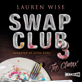 Audiobook Swap Club 3: The Climax  - autor Lauren Wise   - czyta Alysa King