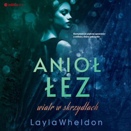 Layla Wheldon - Anioł łez. Wiatr w skrzydłach (2023)