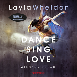 Audiobook Dance, sing, love. Miłosny układ  - autor Layla Wheldon   - czyta Agnieszka Greinert