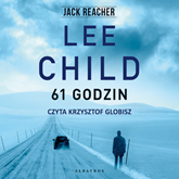 Audiobook 61 godzin  - autor Lee Child   - czyta Krzysztof Globisz