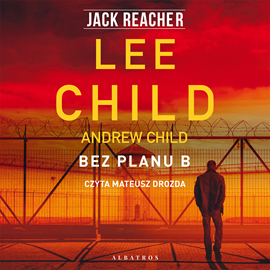 Audiobook Bez planu B  - autor Lee Child;Andrew Child   - czyta Mateusz Drozda