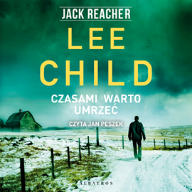 Audiobook Czasami warto umrzeć  - autor Lee Child   - czyta Jan Peszek
