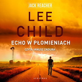 Audiobook Echo w płomieniach  - autor Lee Child   - czyta Janusz Zadura