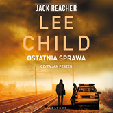 Audiobook Ostatnia sprawa  - autor Lee Child   - czyta Jan Peszek