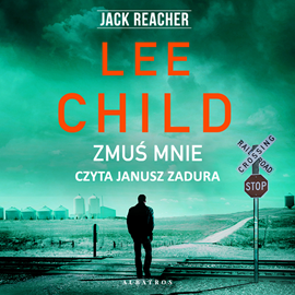 Audiobook Zmuś mnie  - autor Lee Child   - czyta Janusz Zadura