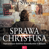 Audiobook Sprawa Chrystusa  - autor Lee Strobel   - czyta Bogumiła Kaźmierczak