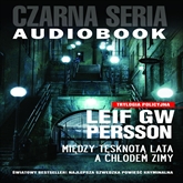 Audiobook Między tęsknotą lata a chłodem zimy Tom 1  - autor Leif G W Persson   - czyta Andrzej Mastalerz