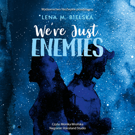 Audiobook We’re Just Enemies  - autor Lena M. Bielska   - czyta Monika Wrońska