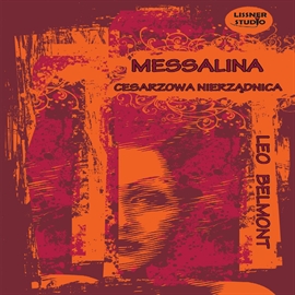 Audiobook Messalina - cesarzowa nierządnica  - autor Leo Belmont   - czyta Zbigniew Borek
