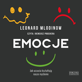 Audiobook Emocje. Jak uczucia kształtują nasze myślenie  - autor Leonard Mlodinov   - czyta Ireneusz Prochera