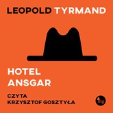 Audiobook Hotel Ansgar  - autor Leopold Tyrmand   - czyta Krzysztof Gosztyła