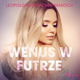 Audiobook Wenus w futrze  - autor Leopold von Sacher-Masoch   - czyta Milena Lisiecka-Sieczkowska