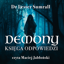Audiobook Demony. Księga odpowiedzi  - autor Lester Sumrall   - czyta Maciej Jabłoński