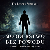 Audiobook Morderstwo bez powodu  - autor Lester Sumrall   - czyta Wojciech Masiak