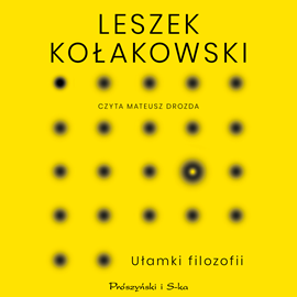 Audiobook Ułamki filozofii  - autor Leszek Kołakowski   - czyta Mateusz Drozda