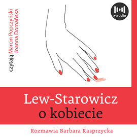 Audiobook Lew Starowicz o kobiecie  - autor Lew Starowicz;Beata Kasprzycka   - czyta zespół aktorów
