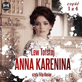 Audiobook Anna Karenina. Część 1  - autor Lew Tołstoj   - czyta Filip Kosior