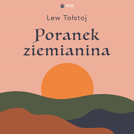 Audiobook Poranek ziemianina  - autor Lew Tołstoj   - czyta Krzysztof Baranowski