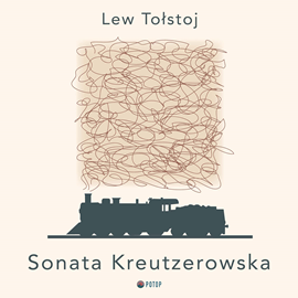 Audiobook Sonata Kreutzerowska  - autor Lew Tołstoj   - czyta Krzysztof Baranowski