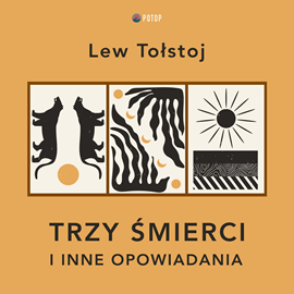 Audiobook Trzy śmierci i inne opowiadania  - autor Lew Tołstoj   - czyta Krzysztof Baranowski