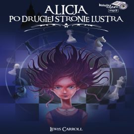 Audiobook Alicja po drugiej stronie lustra  - autor Lewis Carroll   - czyta Michał Kula