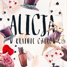 Audiobook Alicja w Krainie Czarów  - autor Lewis Carroll   - czyta Anna Romantowska
