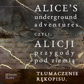 Audiobook Przygody Alicji w podziemnym świecie  - autor Lewis Carroll   - czyta zespół aktorów