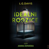 Audiobook Idealni rodzice  - autor L.G. Davis   - czyta Joanna Domańska