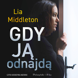 Audiobook Gdy ją odnajdą  - autor Lia Middleton   - czyta Katarzyna Anzorge